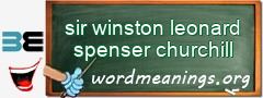 WordMeaning blackboard for sir winston leonard spenser churchill